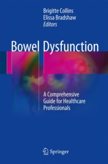 Bowel Dysfunction : A Comprehensive Guide for Healthcare Professionals