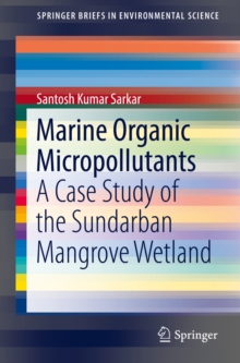 Marine Organic Micropollutants : A Case Study of the Sundarban Mangrove Wetland