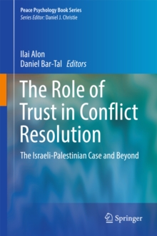 The Role of Trust in Conflict Resolution : The Israeli-Palestinian Case and Beyond