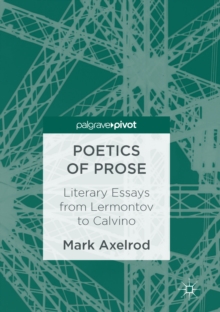 Poetics of Prose : Literary Essays from Lermontov to Calvino