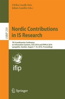 Nordic Contributions in IS Research : 7th Scandinavian Conference on Information Systems, SCIS 2016 and IFIP8.6 2016, Ljungskile, Sweden, August 7-10, 2016, Proceedings