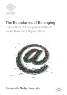 The Boundaries of Belonging : Online Work of Immigration-Related Social Movement Organizations