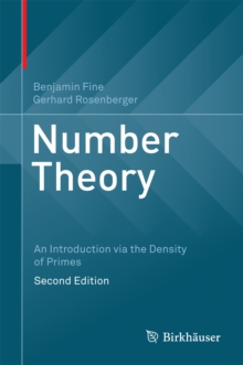 Number Theory : An Introduction via the Density of Primes