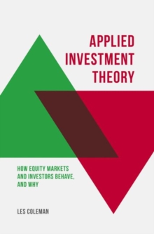 Applied Investment Theory : How Markets and Investors Behave, and Why