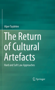 The Return of Cultural Artefacts : Hard and Soft Law Approaches