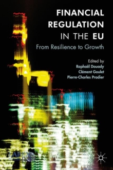 Financial Regulation in the EU : From Resilience to Growth