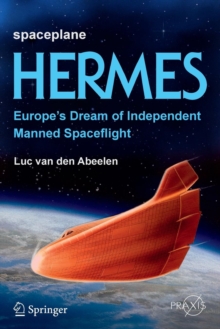 Spaceplane HERMES : Europe's Dream of Independent Manned Spaceflight, Paperback Book Spaceplane HERMES : Europe's Dream of Independent Manned Spaceflight, Paperback Book
