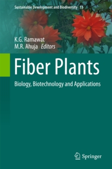 Fiber Plants : Biology, Biotechnology and Applications