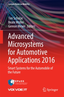 Advanced Microsystems for Automotive Applications 2016 : Smart Systems for the Automobile of the Future