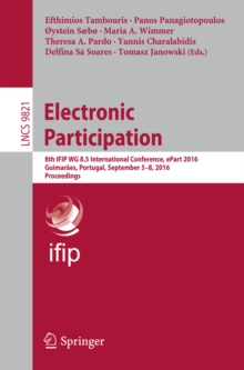 Electronic Participation : 8th IFIP WG 8.5 International Conference, ePart 2016, Guimaraes, Portugal, September 5-8, 2016, Proceedings