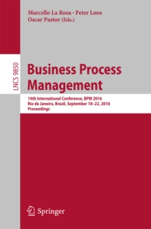 Business Process Management : 14th International Conference, BPM 2016, Rio de Janeiro, Brazil, September 18-22, 2016. Proceedings