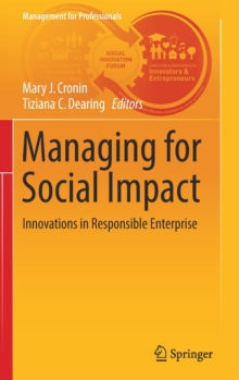 Managing for Social Impact : Innovations in Responsible Enterprise, Hardback Book Managing for Social Impact : Innovations in Responsible Enterprise, Hardback Book