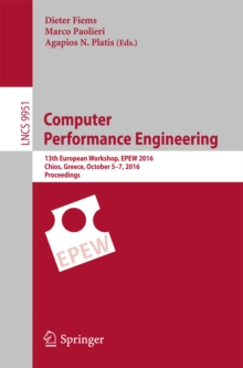 Computer Performance Engineering : 13th European Workshop, EPEW 2016, Chios, Greece, October 5-7, 2016, Proceedings