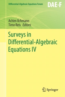 Surveys in Differential-Algebraic Equations IV, Paperback / softback Book Surveys in Differential-Algebraic Equations IV, Paperback / softback Book