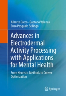 Advances in Electrodermal Activity Processing with Applications for Mental Health : From Heuristic Methods to Convex Optimization