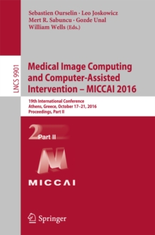 Medical Image Computing and Computer-Assisted Intervention - MICCAI 2016 : 19th International Conference, Athens, Greece, October 17-21, 2016, Proceedings, Part II