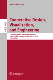 Cooperative Design, Visualization, and Engineering : 13th International Conference, CDVE 2016, Sydney, NSW, Australia, October 24-27, 2016, Proceedings