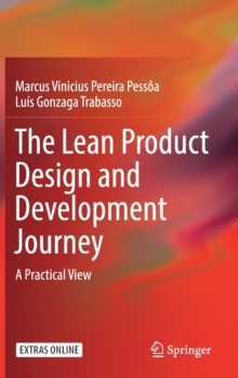 The Lean Product Design and Development Journey : A Practical View, Hardback Book The Lean Product Design and Development Journey : A Practical View, Hardback Book
