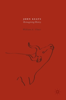 John Keats : Reimagining History, Hardback Book John Keats : Reimagining History, Hardback Book