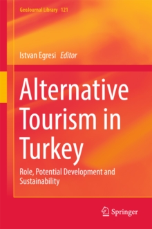 Alternative Tourism in Turkey : Role, Potential Development and Sustainability