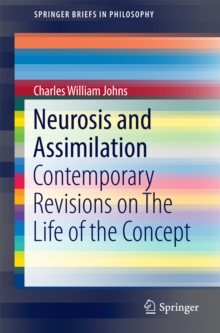 Neurosis and Assimilation : Contemporary Revisions on The Life of the Concept