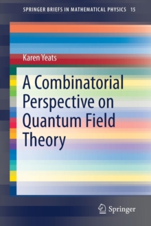 A Combinatorial Perspective on Quantum Field Theory, Paperback Book A Combinatorial Perspective on Quantum Field Theory, Paperback Book