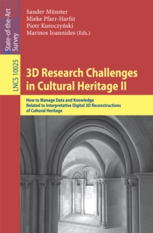 3D Research Challenges in Cultural Heritage II : How to Manage Data and Knowledge Related to Interpretative Digital 3D Reconstructions of Cultural Heritage