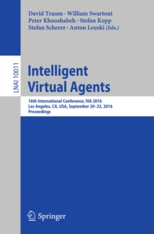 Intelligent Virtual Agents : 16th International Conference, IVA 2016, Los Angeles, CA, USA, September 20-23, 2016, Proceedings