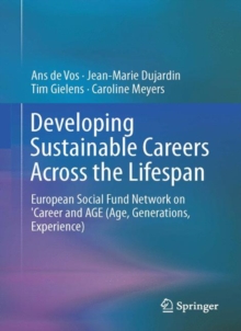 Developing Sustainable Careers Across the Lifespan : European Social Fund Network on 'Career and AGE (Age, Generations, Experience)