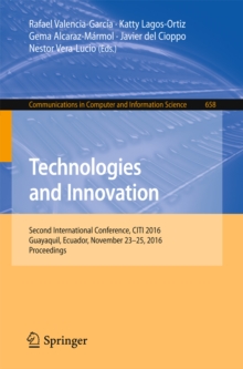 Technologies and Innovation : Second International Conference, CITI 2016, Guayaquil, Ecuador, November 23-25, 2016, Proceedings