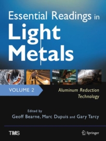 Essential Readings in Light Metals, Volume 2, Aluminum Reduction Technology