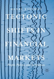 Tectonic Shifts in Financial Markets : People, Policies, and Institutions