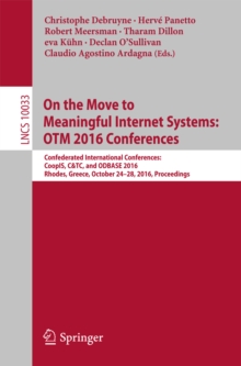 On the Move to Meaningful Internet Systems: OTM 2016 Conferences : Confederated International Conferences: CoopIS, C&TC, and ODBASE 2016, Rhodes, Greece, October 24-28, 2016, Proceedings