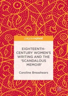 Eighteenth-Century Women's Writing and the 'Scandalous Memoir'