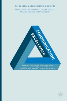 Communication Excellence : How to Develop, Manage and Lead Exceptional Communications, Paperback Book Communication Excellence : How to Develop, Manage and Lead Exceptional Communications, Paperback Book