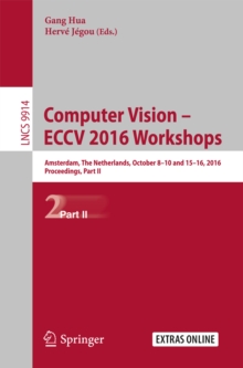 Computer Vision - ECCV 2016 Workshops : Amsterdam, The Netherlands, October 8-10 and 15-16, 2016, Proceedings, Part II