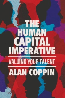 The Human Capital Imperative : Valuing Your Talent, Hardback Book The Human Capital Imperative : Valuing Your Talent, Hardback Book