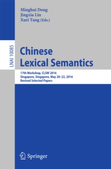 Chinese Lexical Semantics : 17th Workshop, CLSW 2016, Singapore, Singapore, May 20-22, 2016, Revised Selected Papers