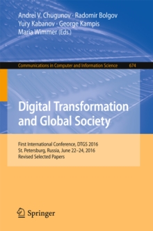 Digital Transformation and Global Society : First International Conference, DTGS 2016, St. Petersburg, Russia, June 22-24, 2016, Revised Selected Papers