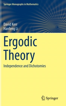 Ergodic Theory : Independence and Dichotomies