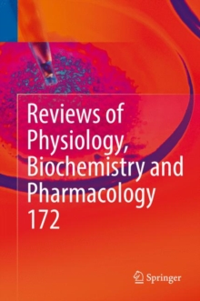 Reviews of Physiology, Biochemistry and Pharmacology, Vol. 172