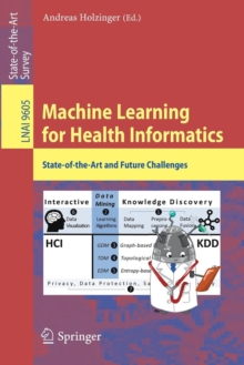 Machine Learning for Health Informatics : State-of-the-Art and Future Challenges