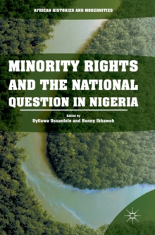 Minority Rights and the National Question in Nigeria, Hardback Book Minority Rights and the National Question in Nigeria, Hardback Book