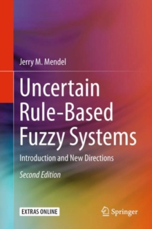 Uncertain Rule-Based Fuzzy Systems : Introduction and New Directions, 2nd Edition