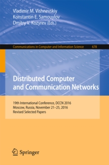 Distributed Computer and Communication Networks : 19th International Conference, DCCN 2016, Moscow, Russia, November 21-25, 2016, Revised Selected Papers