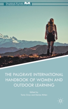 The Palgrave International Handbook of Women and Outdoor Learning, Hardback Book The Palgrave International Handbook of Women and Outdoor Learning, Hardback Book