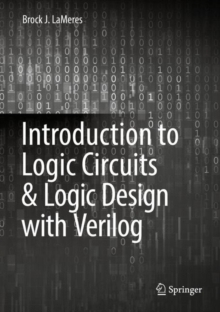 Introduction to Logic Circuits & Logic Design with Verilog, Hardback Book Introduction to Logic Circuits & Logic Design with Verilog, Hardback Book