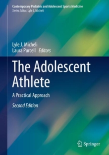 The Adolescent Athlete : A Practical Approach, Hardback Book The Adolescent Athlete : A Practical Approach, Hardback Book
