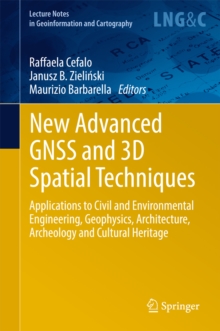 New Advanced GNSS and 3D Spatial Techniques : Applications to Civil and Environmental Engineering, Geophysics, Architecture, Archeology and Cultural Heritage