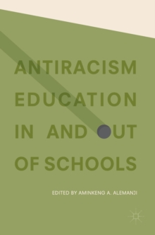 Antiracism Education In and Out of Schools, Hardback Book Antiracism Education In and Out of Schools, Hardback Book